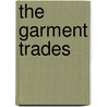 The Garment Trades door Edna Bryner