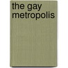 The Gay Metropolis door Charles Kaiser