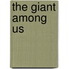 The Giant Among Us by Troy Denning
