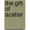 The Gift of Acabar door Og Mandino