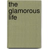 The Glamorous Life door Nikki Turner