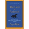 The God of Animals door Aryn Kyle