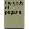 The Gods Of Pegana door Edward J.M.D. Plunkett
