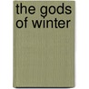 The Gods of Winter door Dana Gioia
