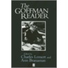 The Goffman Reader by Erving Goffman
