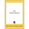 The Golden Barrier door Egerton Castle