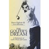 The Golfer's Dream by Dave Ogilvie Iii