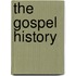 The Gospel History