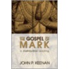 The Gospel of Mark by John P. Kennan