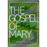 The Gospel of Mary by Gabriele Amworth