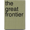 The Great Frontier by Walter Prescott Webb