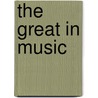 The Great In Music door William Smythe Babcock Mathews