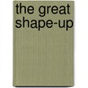 The Great Shape-Up door Eleanor May