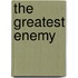 The Greatest Enemy