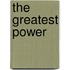 The Greatest Power
