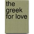 The Greek For Love
