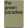 The Green Paradise door Julien Green