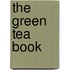 The Green Tea Book