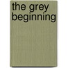 The Grey Beginning door Barbara Michaels