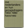 CSE Nederlanders en hun gezagsdragers 1950-1990 havo/vwo