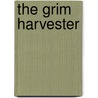 The Grim Harvester door Frank Hibbs