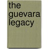 The Guevara Legacy door J. Choate Parker