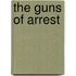 The Guns Of Arrest