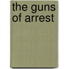 The Guns Of Arrest door Philip McCutchan