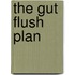 The Gut Flush Plan