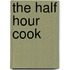 The Half Hour Cook
