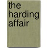 The Harding Affair door James David Robenalt