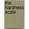 The Hardness Scale by Joyce Perseroff