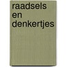 Raadsels en denkertjes door Onbekend