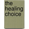 The Healing Choice door Susan Allen