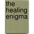 The Healing Enigma