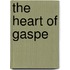 The Heart Of Gaspe