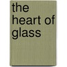 The Heart of Glass by Zoey Dean
