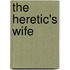 The Heretic's Wife