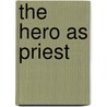 The Hero As Priest door Thomas Carlyle