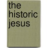 The Historic Jesus by Edward Maitland