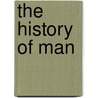 The History Of Man by Unknown