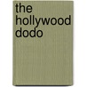 The Hollywood Dodo door Geoff Nicholson