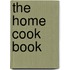 The Home Cook Book