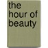 The Hour Of Beauty