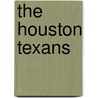 The Houston Texans by Mark Stewart