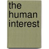 The Human Interest by Violet Hunt
