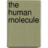 The Human Molecule