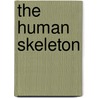 The Human Skeleton door Jody Sullivan Rake