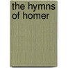 The Hymns Of Homer by Samuel Weller Singer