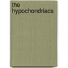 The Hypochondriacs by Brian Dillon